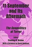11 September and Its Aftermath: The Geopolitics of Terror (Cass studies in geopolitics)