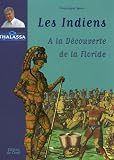 Les Indiens : A la découverte de la Floride