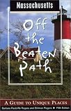 Massachusetts Off the Beaten Path: A Guide to Unique Places (Off the Beaten Path Massachusetts)
