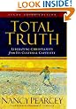 Total Truth: Liberating Christianity from Its Cultural Captivity (Study Guide Edition)