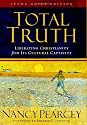 Total Truth: Liberating Christianity from Its Cultural Captivity (Study Guide Edition)