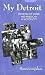 My Detroit, Growing Up Greek and American in Motor City (Modern Greek Research Series)