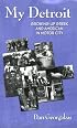 My Detroit, Growing Up Greek and American in Motor City (Modern Greek Research Series)