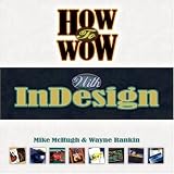 How to Wow with InDesign (How to Wow)