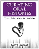 Curating Oral Histories: From Interview to Archive