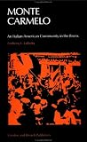 Monte Carmelo: An Italian-American Community in the Bronx (Library of Anthropology)
