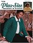 Plus-Size Sweaters to Crochet (Leisure Arts #3530)