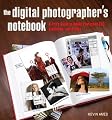 Digital Photographer's Notebook: A Pro's Guide to Adobe Photoshop CS3, Lightroom, and Bridge, The