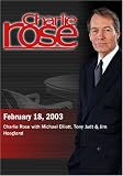 Charlie Rose with Michael Elliott, Tony Judt & Jim Hoagland (February 18, 2003)