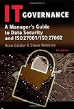 IT governance : a manager's guide to data security and ISO 27001/ISO 27002