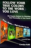 Follow Your True Colors To The Work You Love: The Workbook