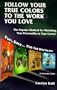 Follow Your True Colors to the Work You Love: The Popular Method for Matching Your Personality to Your Career with Cards