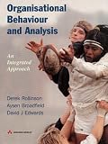 Organisational Behaviour and Analysis: An Integrated Approach