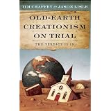 Old Earth Creationism on Trial: The Verdict Is In
