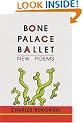 Bone Palace Ballet: New Poems