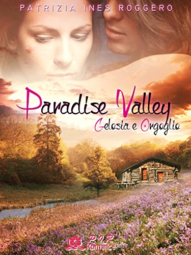 Paradise Valley - Gelosia e orgoglio (Italian Edition)