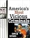 America's Most Vicious Criminals