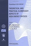 Theoretical and Practical Elementary Aspects of High Energy Physics: Proceedings of Xxv Curccaf