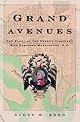 Grand Avenues: The Story of the French Visionary Who Designed Washington, D.C.