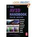 The Avid Handbook: Intermediate Techniques, Strategies, and Survival Information for Avid Editing Systems