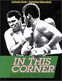 In This Corner: Anecdotes, Testimonies and Fighting Words from Annals of the Boxing World