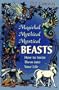Magickal, Mythical, Mystical Beasts: How to Invite Them Into Your Life