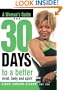 A Woman's Guide: 30 Days To A Better Mind, Body And Spirit