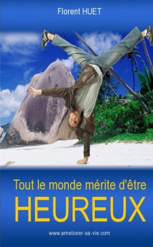 Tout le Monde Mérite d'Être Heureux (French Edition)