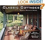 Classic Cottages: Simple, Romantic Homes