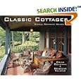 Classic Cottages: Simple, Romantic Homes