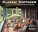 Classic Cottages: Simple, Romantic Homes by Brian Coleman ISBN 1586853325