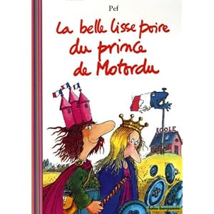 La Belle Lisse Poire du prince de Motordu