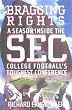 Bragging Rights: A Season Inside the SEC, College Football's Toughest Conference