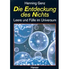 Die Entdeckung des Nichts. Leere und F�lle im Universum.