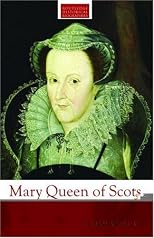 Mary Queen of Scots (Routledge Historical Biographies)