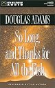 So Long, and Thanks for All the Fish