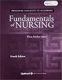 Procedure Checklist to Accompany Fundamentals of Nursing: Human Health and Function, 4E