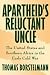 Search : Apartheid's Reluctant Uncle: The United States and Southern Africa in the Early Cold War