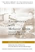 Encounters with Melanie Klein: Selected Papers of Elizabeth Spillius (New Library of Psychoanalysis)