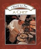 Books : I Want to Be a Chef (I Want To Be)
