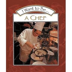 I Want to Be a Chef (I Want to Be (Harcourt Paperback))