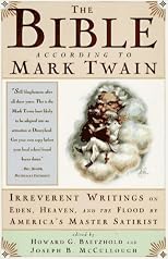 The Bible According to Mark Twain: Writings on Heaven, Eden, and the Flood
