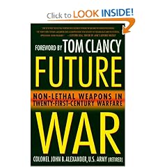 Future War: Non-Lethal Weapons in Twenty-First-Century Warfare