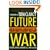 Future War: Non-Lethal Weapons in Twenty-First-Century Warfare