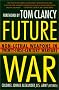 Future War: Non-Lethal Weapons in Twenty-First-Century Warfare Future War: Non-Lethal Weapons in Twenty-First-Century Warfare