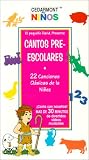 Cantos Pre-Escolares: 22 Canciones Clasicas de la Ninez
