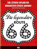 Produkt-Bild: Die legend&auml;re Route 66: Eine Zeitreise entlang der bekanntesten Stra&szlig;e Amerikas