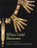 When Gold Blossoms: Indian Jewelry from the Susan L. Beningson Collection