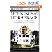 Mornings on Horseback: The Story of an Extraordinary Family, a Vanished Way of Life and the Unique Child Who Became Theodore Roosevelt