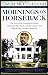Mornings on Horseback: The Story of an Extraordinary Family, a Vanished Way of Life and the Unique Child Who Became Theodore Roosevelt